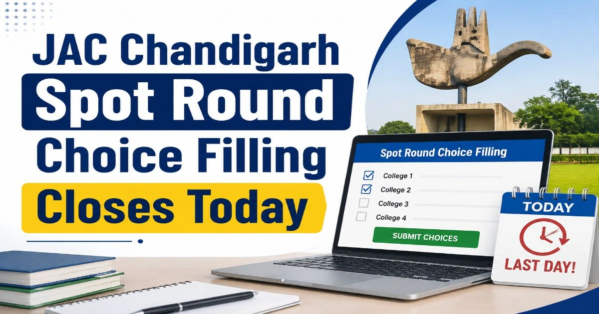JAC Chandigarh Spot Round Choice Filling Closes Today