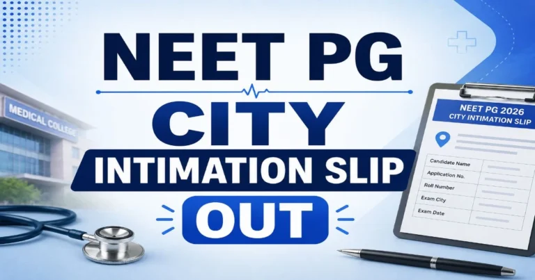 NEET PG 2026 City Intimation Slip Out