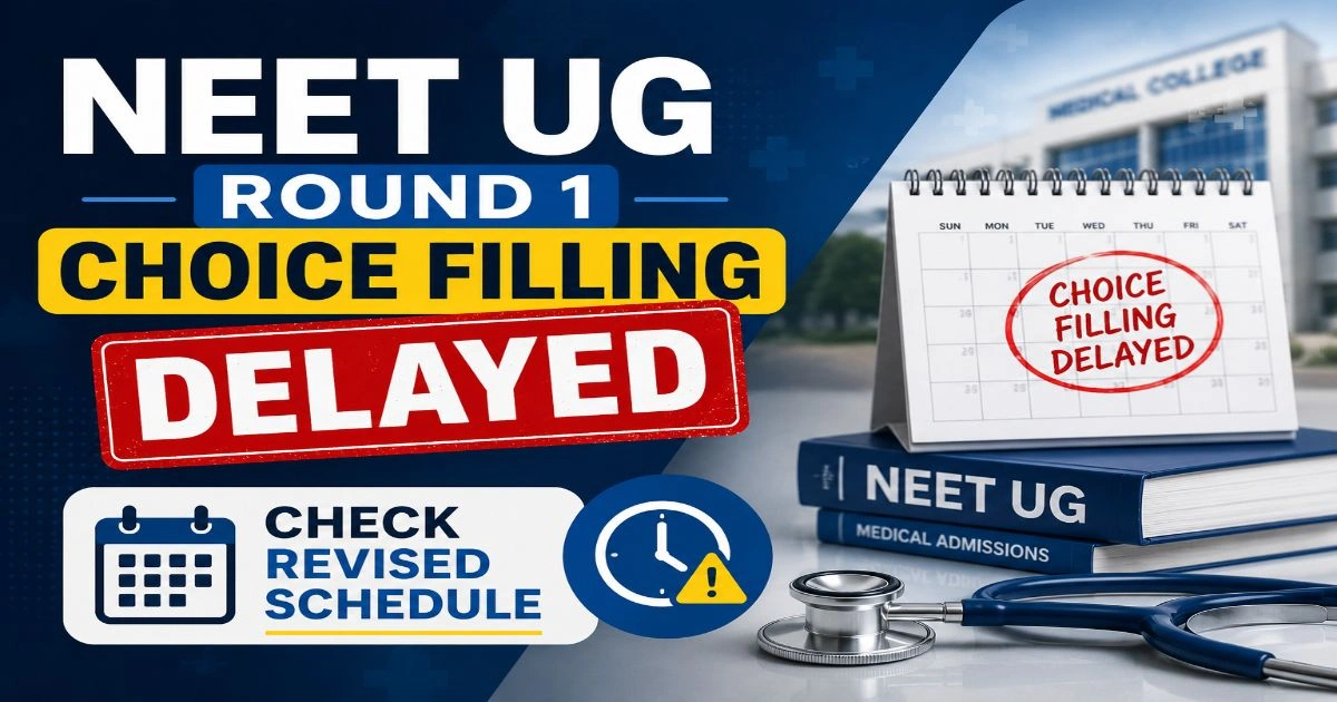 NEET UG Round 1 Choice Filling Delayed