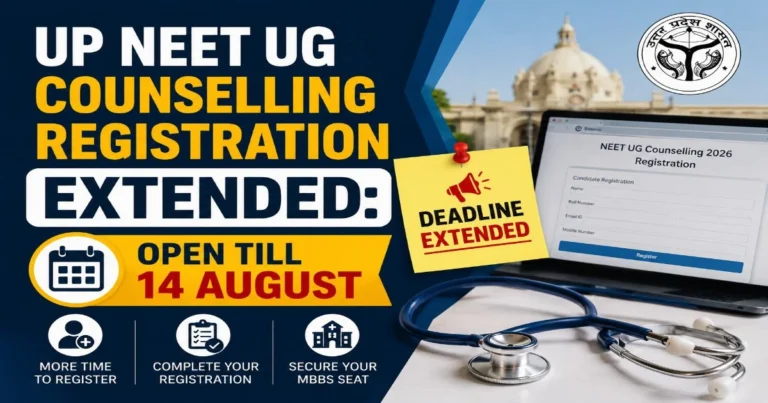 UP NEET UG Counselling Registration Extended Till 14 August