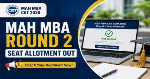 MAH MBA CET CAP 2026 Round 2 Allotment Out; Accept Seats by August 17 at mba2026.mahacet.org.in