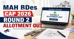 MAH BDes CAP 2026 Round 2 Allotment Out