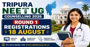 Tripura NEET UG Round 1 Registrations on 18 August 2026