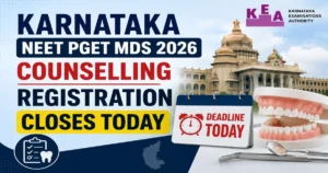 Karnataka NEET PGET MDS 2026 Counselling Registration Closes Today
