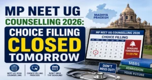 MP NEET UG Counselling 2026 Choice Filling Window Closing Tomorrow