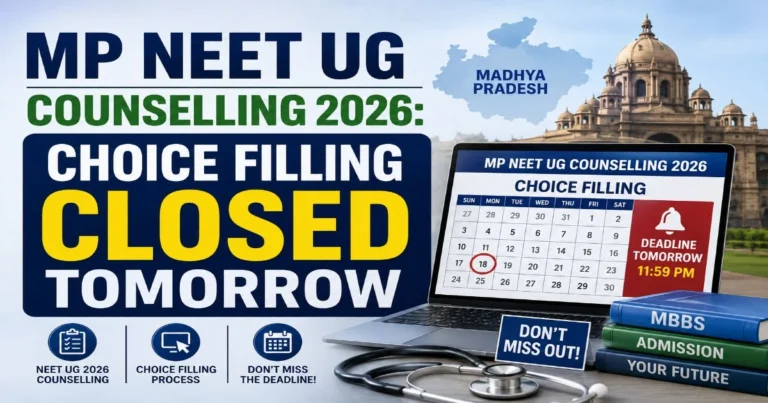 MP NEET UG Counselling 2026 Choice Filling Window Closing Tomorrow
