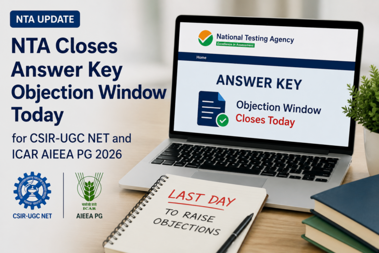 NTA Closes Answer Key Objection Window Today for CSIR-UGC NET and ICAR AIEEA PG 2026