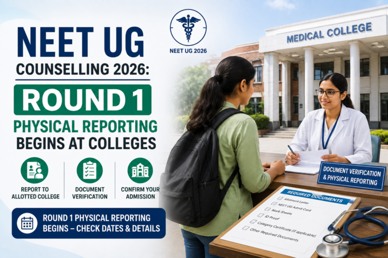 NEET UG Counselling 2026: Round 1 Physical Reporting Begins