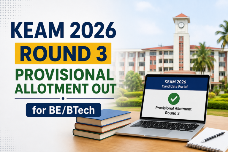 KEAM 2026 Round 3 Provisional Allotment Out for BE/BTech