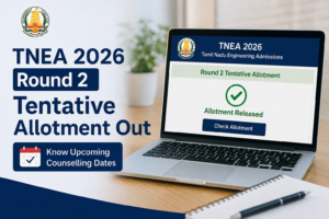 TNEA 2026 Round 2 Tentative Allotment Out; Know Upcoming Counselling Dates