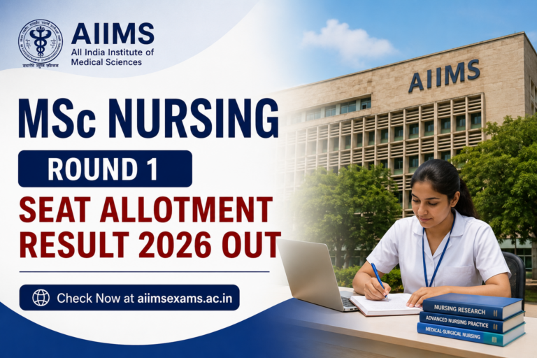 AIIMS MSc Nursing Round 1 Seat Allotment Result 2026 Out