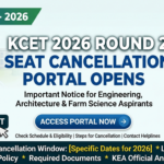KCET 2026 Round 2 Seat Cancellation Portal Opens; Deadline August 29 at cetonline.karnataka.gov.in/kea