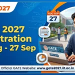 GATE 2027 Registration Dates Revised from 27 Aug to 27 September: Check New Rules, Revised Dates & More