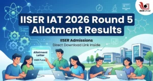 IISER IAT 2026 Round 5 Allotment Results
