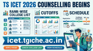 TS ICET 2026 Counselling Begins: Rank-Wise College List, Cutoffs, and Schedule at icet.tgche.ac.in