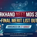 Jharkhand NEET MDS 2026 Round 1 Final Merit List Tomorrow (27 August): Check How to Download & Other Details