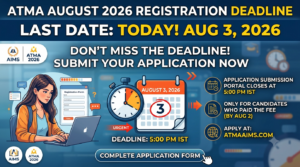 ATMA August 2026 Registration Last Date Today; Don't Miss the Deadline