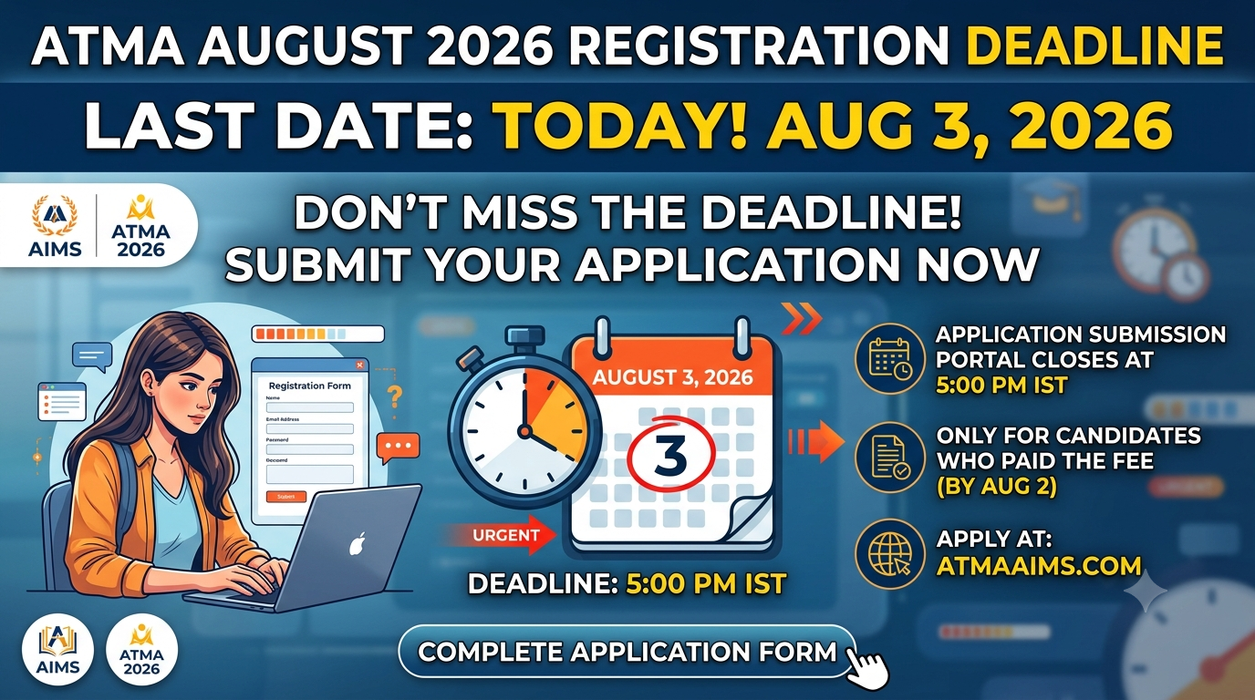 ATMA August 2026 Registration Last Date Today; Don't Miss the Deadline