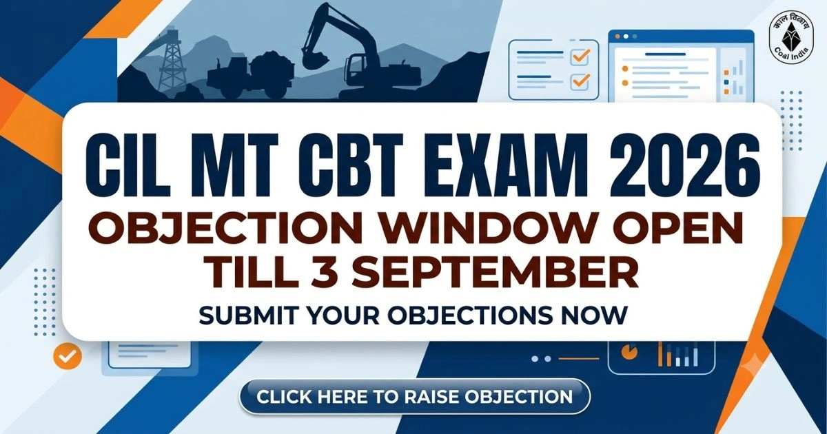 CIL MT CBT Exam 2026 Objection Window Open Till 3 September