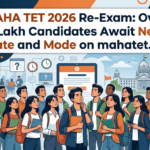 MAHA TET 2026 Re-Exam: Over 6 Lakh Candidates Await New Date and Mode on mahatet.in