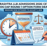 Maharashtra LLB Admissions 2026: CET Cell Extends CAP Round 1 Option Form Deadline to August 11