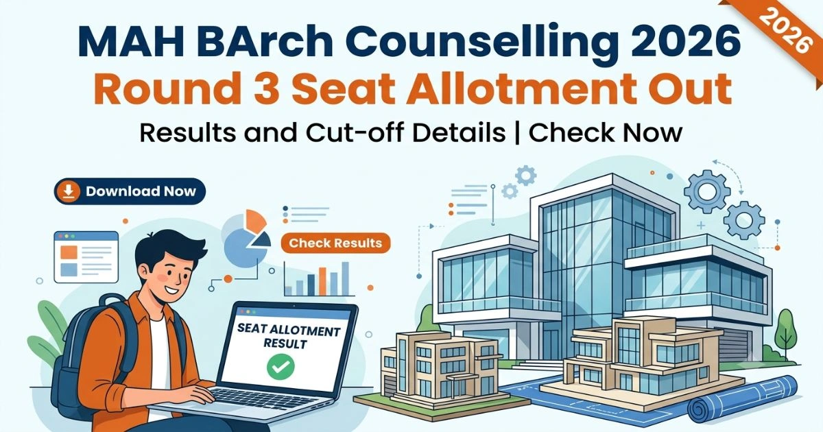 MAH BArch Counselling 2026 Round 3 Seat Allotment Out