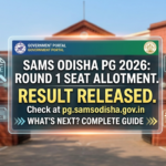 SAMS Odisha PG Round 1 Seat Allotment Result 2026 Released at pg.samsodisha.gov.in: Complete Guide to Next Steps, Schedule, and Admission Options