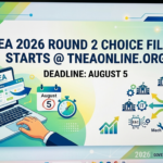 TNEA 2026 Round 2 Choice Filling Starts @ tneaonline.org; Deadline August 5 – Complete Schedule, Steps & Guidelines