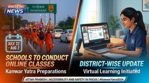 Schools Across UP Shift to Online Classes Amid Peak Kanwar Yatra Footfall: District-Wise Directive & Status Report