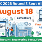 COMEDK 2026 Round 3 Seat Allotment on August 18 at comedk.org; Final Engineering Admissions