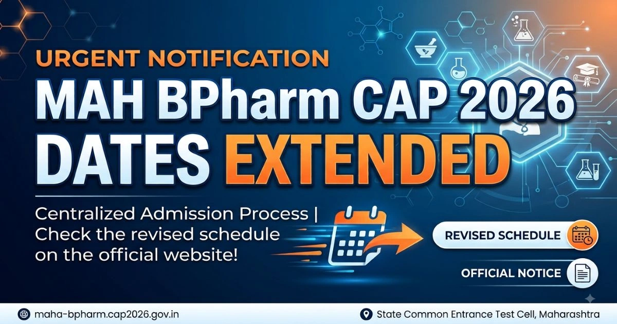 MAH BPharm CAP 2026 Dates Extended
