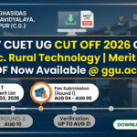 GGV CUET UG Cut Off 2026 OUT for B.Sc. Rural Technology at ggu.ac.in; Download Merit List PDF Now!
