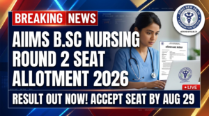 AIIMS B.Sc Nursing Round 2 Seat Allotment 2026 Declared