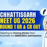 Chhattisgarh NEET UG 2026 Round 1 Cutoff Released; Reporting Deadline August 27 at cgdme.admissions.nic.in
