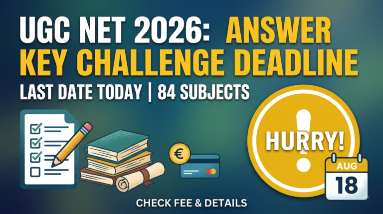 UGC NET June 2026 Answer Key Challenge Deadline Today for 84 Subjects