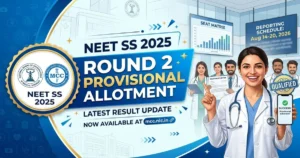 NEET SS 2025 Round 2 Provisional Allotment Out