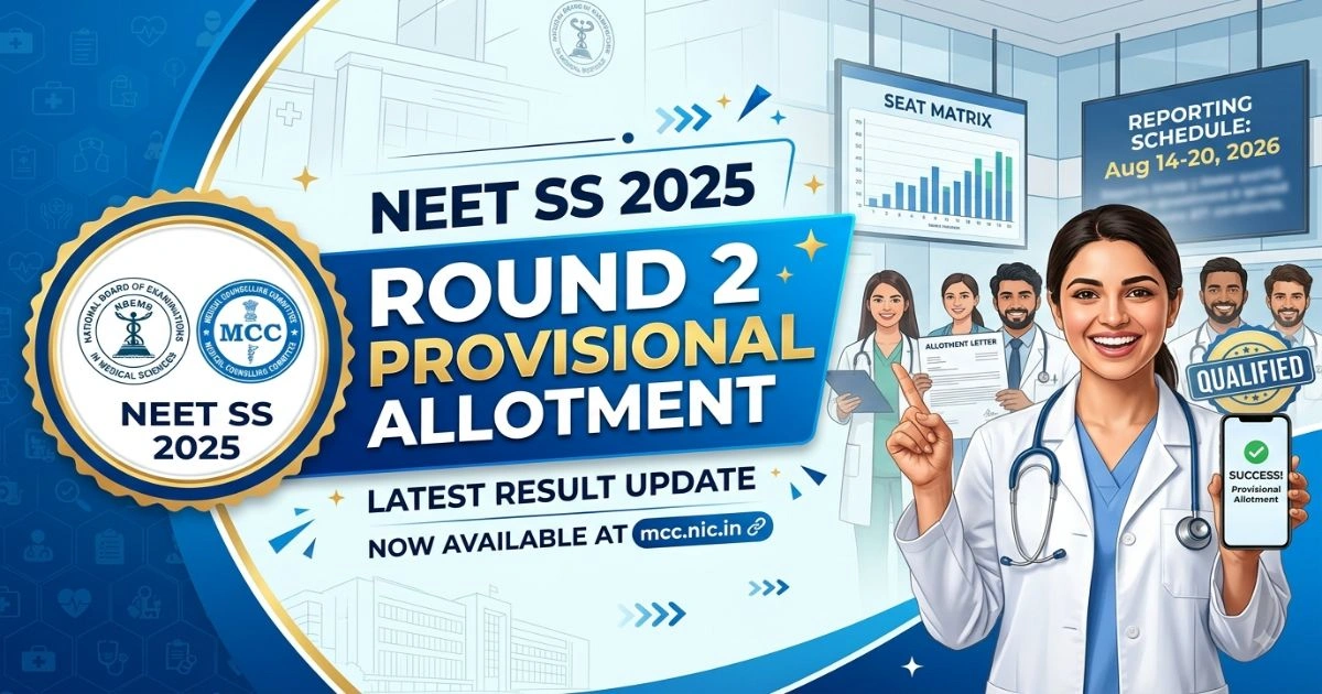 NEET SS 2025 Round 2 Provisional Allotment Out