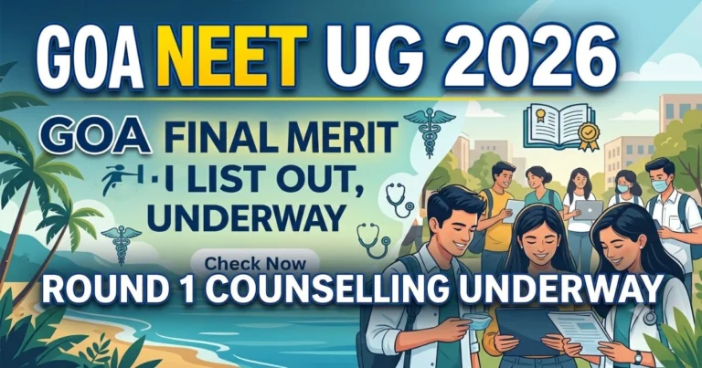 Goa NEET UG 2026 Final Merit List & Round 1 Counselling Updates