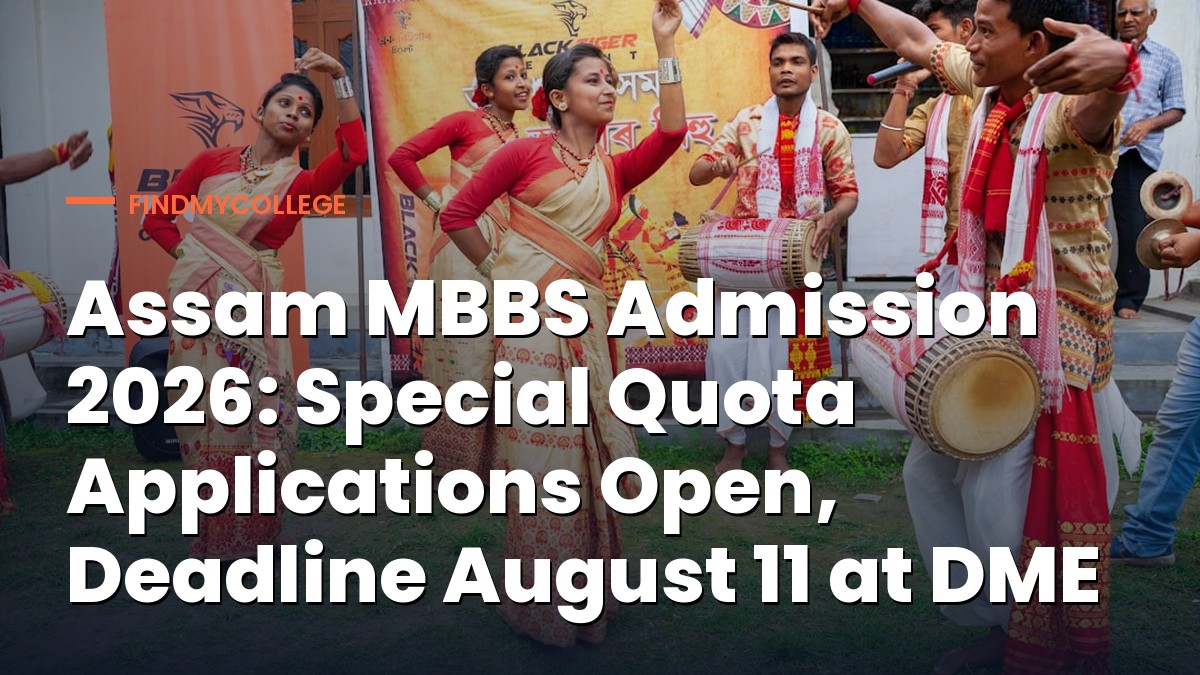 Assam MBBS Admission 2026: Special Quota Applications Open, Deadline August 11 at DME