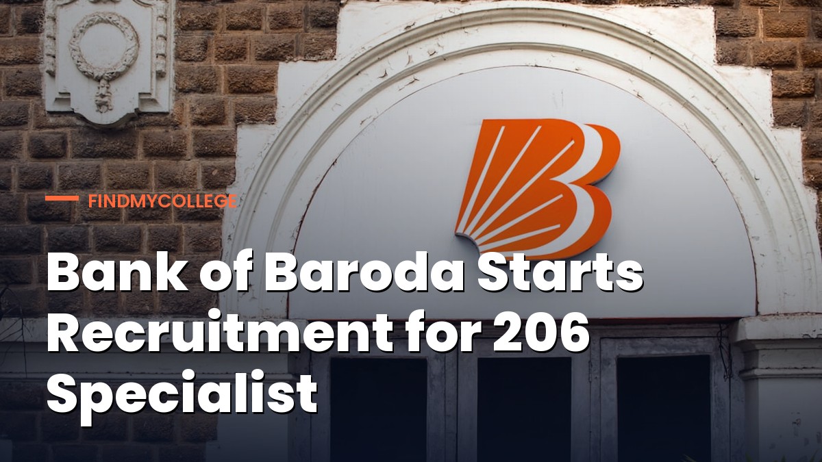 Bank of Baroda Opens Recruitment Drive for 206 Specialist Officers