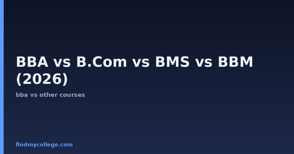 BBA vs B.Com vs BMS vs BBM (2026): Which is Better?