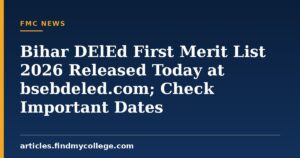 Bihar DElEd First Merit List 2026 Released Today at bsebdeled.com; Check Important Dates
