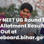 Bihar NEET UG Round 1 Seat Allotment Result 2026 Out at bceceboard.bihar.gov.in