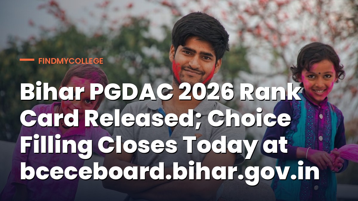 Bihar PGDAC 2026 Rank Card Released; Choice Filling Closes Today at bceceboard.bihar.gov.in