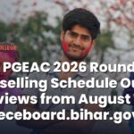 Bihar PGEAC 2026 Round 2 Counselling Schedule Out; Interviews from August 10-14