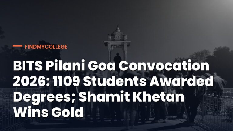 BITS Pilani Goa Convocation 2026: 1109 Students Awarded Degrees; Shamit Khetan Wins Gold
