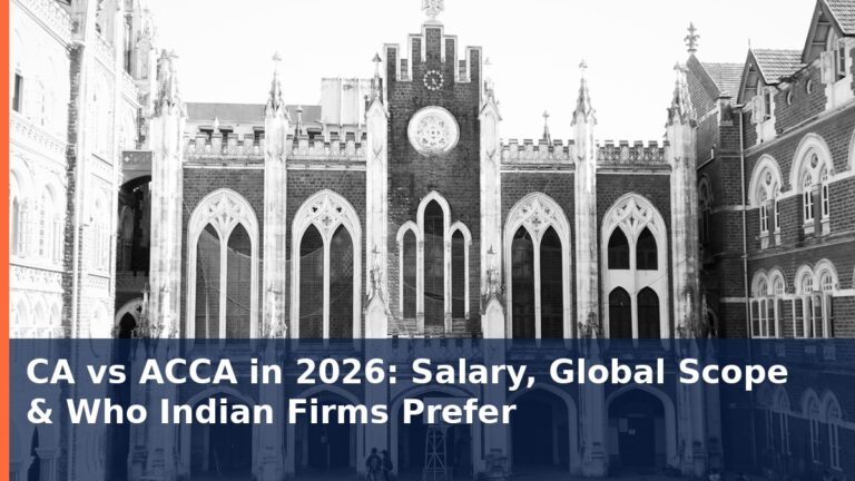 CA vs ACCA in 2026: Salary, Global Scope & Who Indian Firms Prefer
