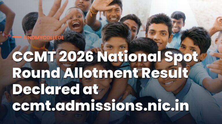 CCMT 2026 National Spot Round Allotment Result Declared at ccmt.admissions.nic.in