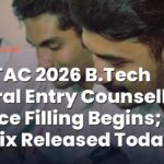 CENTAC 2026 B.Tech Lateral Entry Counselling Choice Filling Begins; Seat Matrix Released Today