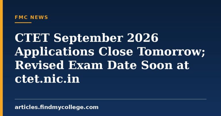 CTET September 2026 Applications Close Tomorrow; Revised Exam Date Soon at ctet.nic.in